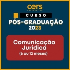 Pós Graduação  em Comunicação Jurídica  - Turma 2023.2 -  06 ou 12 meses (CERS 2023)